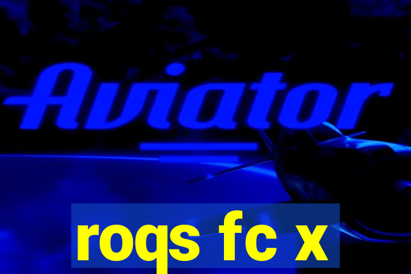 roqs fc x